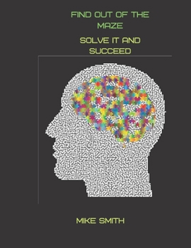Paperback Find out of the Maze: Solve it and Succeed Book