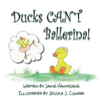 Paperback Ducks CAN'T Ballerina Book