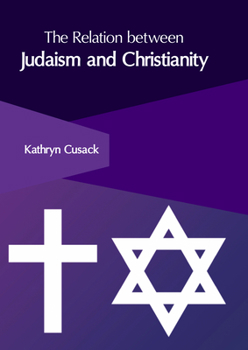 Hardcover The Relation Between Judaism and Christianity Book