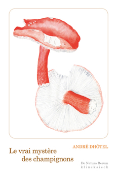 Paperback Le Vrai Mystere Des Champignons [French] Book