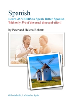 Paperback SPANISH - Learn 35 VERBS to speak Better Spanish: With only 5% of the usual time and effort! Book