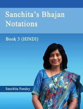 Paperback Sanchita's Bhajan Notations - Book 3 (Hindi) [Hindi] Book