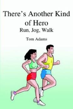 Paperback There's Another Kind of Hero: Run, Jog, Walk Book
