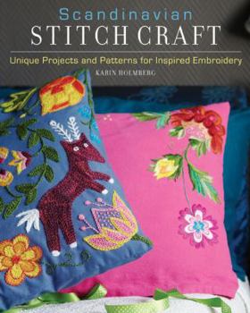 Scandinavian Stitch Craft: Unique Projects and Patterns for Inspired Embroidery