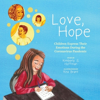 Paperback Love, Hope: Children Express Their Emotions During the Coronavirus Pandemic Book