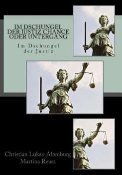 Paperback Im Dschungel der Justiz Chance oder Untergang: Im dschungel der Justiz [German] Book