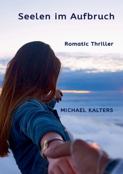 Paperback Seelen im Aufbruch: Romatic Thriller [German] Book