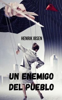 Paperback Un enemigo del pueblo: Una obra que expone la corrupci?n del poder y la manipulaci?n informativa. [Spanish] Book