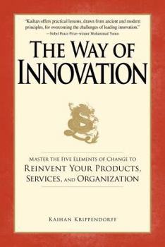 Paperback The Way of Innovation: Master the Five Elements of Change to Reinvent Your Products, Services, and Organization Book