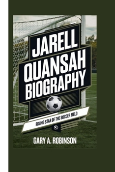 Paperback Jarell Quansah Biography: Rising Star of the Soccer Field Book