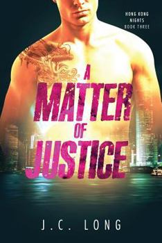 A Matter of Justice - Book #3 of the Hong Kong Nights