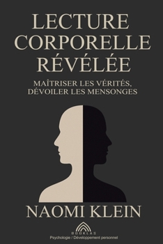Paperback Lecture Corporelle Révélée: Maîtriser les Vérités, Dévoiler les Mensonges [French] Book