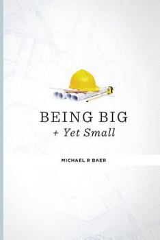 Paperback How to Be Big and Yet Small: Keeping the Magic in a Large Company Book