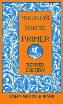 McGuffey's Pictorial Eclectic Primer. Newly Illustrated. Newly Revised