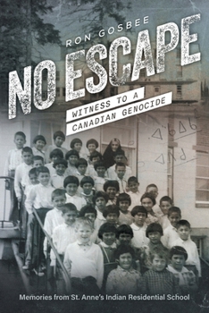 Paperback No Escape: Witness to a Canadian Genocide Book