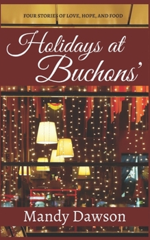 Paperback Holidays at Buchons': Four Stories of Love, Hope & Food Book