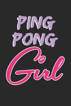 Ping Pong Girl: Notebook A5 Size, 6x9 inches, 120 dot grid dotted Pages, Girl Girls Woman Women