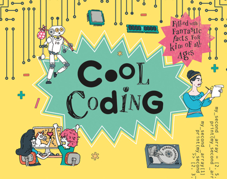 Hardcover Cool Coding: Filled with Fantastic Facts for Kids of All Ages Book
