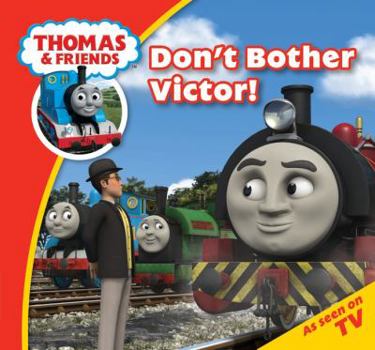 Paperback Thomas & Friends Don't Bother Victor! (Thomas Story Time) Book