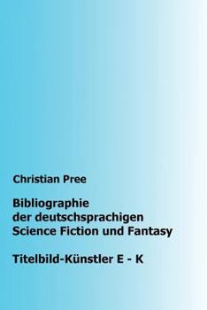 Paperback Bibliographie der deutschsprachigen Science Fiction und Fantasy: Titelbilder E-K [German] Book