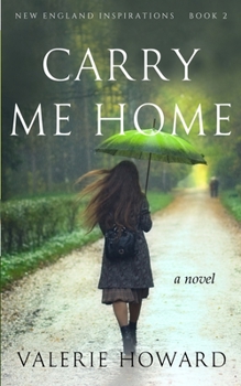 Carry Me Home - Book #2 of the New England Inspirations