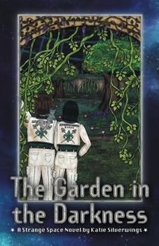 The Garden in the Darkness: A Strange Space Novel (Strange Space Adventures)