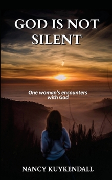 Paperback God Is Not Silent: One woman's encounters with God Book