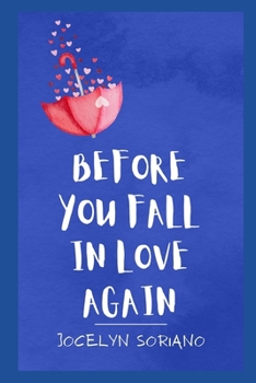 Paperback Before You Fall In Love Again: Finding Your Happiness After Healing a Broken Heart Book