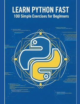 Paperback Learn Python programming Fast: 100 Simple Exercises for Beginners Book