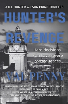 Hunter's Revenge: A DI Hunter Wilson Thriller - Book #2 of the Edinburgh Crime Mysteries
