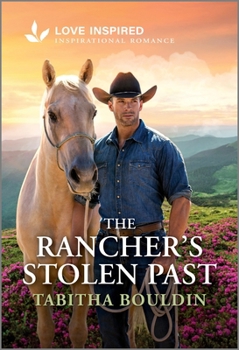 Mass Market Paperback The Rancher's Stolen Past: An Uplifting Inspirational Romance Book