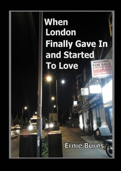 Paperback When London Finally Gave In and Started to Love Book