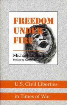 Paperback Freedom Under Fire: U.S. Civil Liberties in Times of War Book