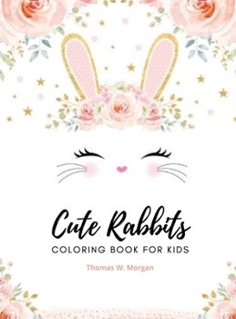 Hardcover Cute rabbits coloring book for kids Book