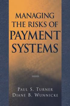 Hardcover Managing the Risks of Payment Systems Book