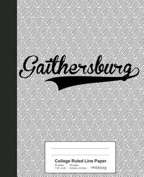 Paperback College Ruled Line Paper: GAITHERSBURG Notebook Book