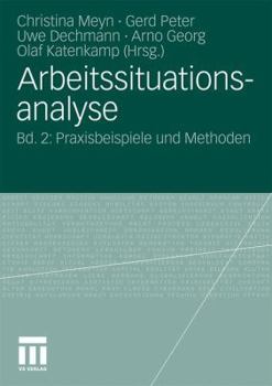 Paperback Arbeitssituationsanalyse: Bd. 2: Praxisbeispiele Und Methoden [German] Book