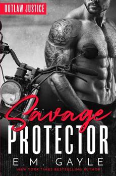 Savage Protector - Book #1 of the Outlaw Justice