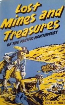 Paperback Lost Mines and Treasures of the Pacific Northwest Book