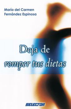Paperback Deja de romper tus dietas (SUPERACIÓN PERSONAL) (Spanish Edition) [Spanish] Book