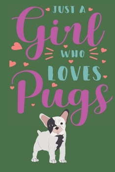 Paperback Just a girl who love pugs: Book gifts for animal lovers: Lined pages with doggo icon Book