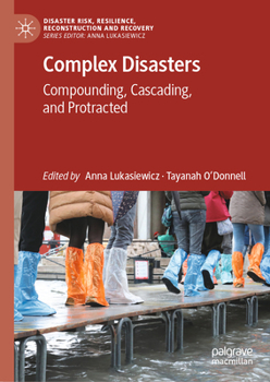 Hardcover Complex Disasters: Compounding, Cascading, and Protracted Book