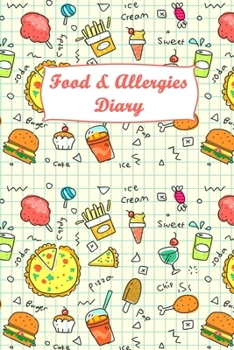 Food & Allergies Diary: Professional Log To Track Diet And Symptoms To Indentify Food Intolerances And Digestive Disorders