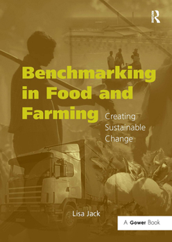 Paperback Benchmarking in Food and Farming: Creating Sustainable Change Book