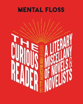 Mental Floss: The Curious Reader: | Facts About Famous Authors and Novels | Book Lovers and Literary Interest | A Literary Miscellany of Novels  Novelists