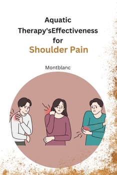 Paperback Aquatic Therapy's Effectiveness for Shoulder Pain [Large Print] Book
