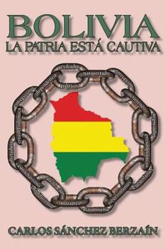 Paperback Bolivia: La Patria Está Cautiva [Spanish] Book