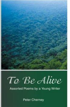 Paperback To Be Alive: Assorted Poems by a Young Writer Book