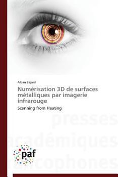 Paperback Numérisation 3D de Surfaces Métalliques Par Imagerie Infrarouge [French] Book