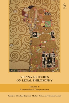 Hardcover Vienna Lectures on Legal Philosophy, Volume 4: Constitutional Disagreements Book